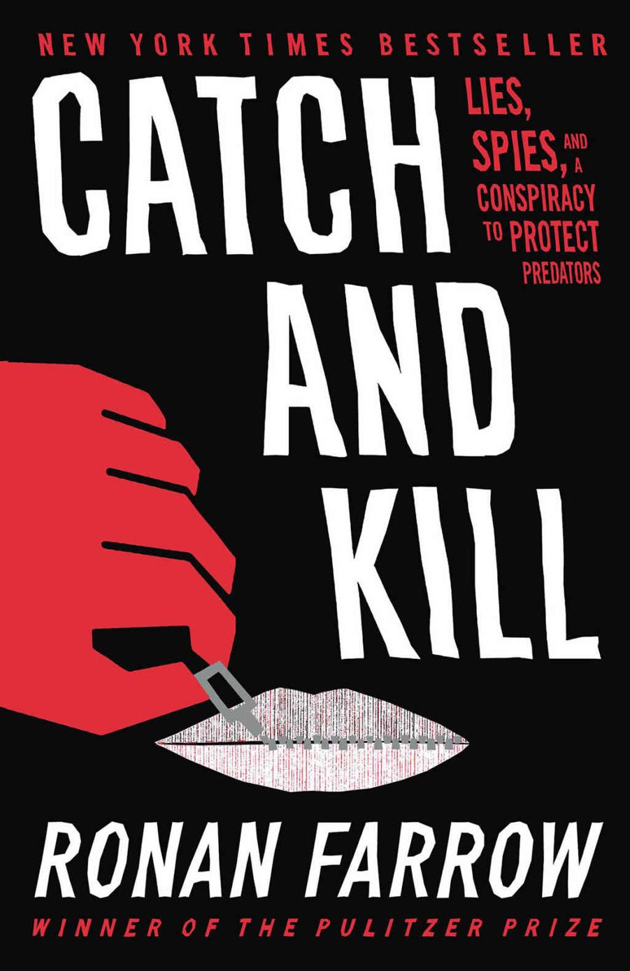 Catch And Kill Lies Spies And A Conspiracy To Protect Predators Ronan Farrow