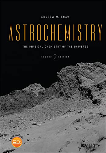 Astrochemistry The Physical Chemistry Of The Universe 2nd Edition Andrew M Shaw
