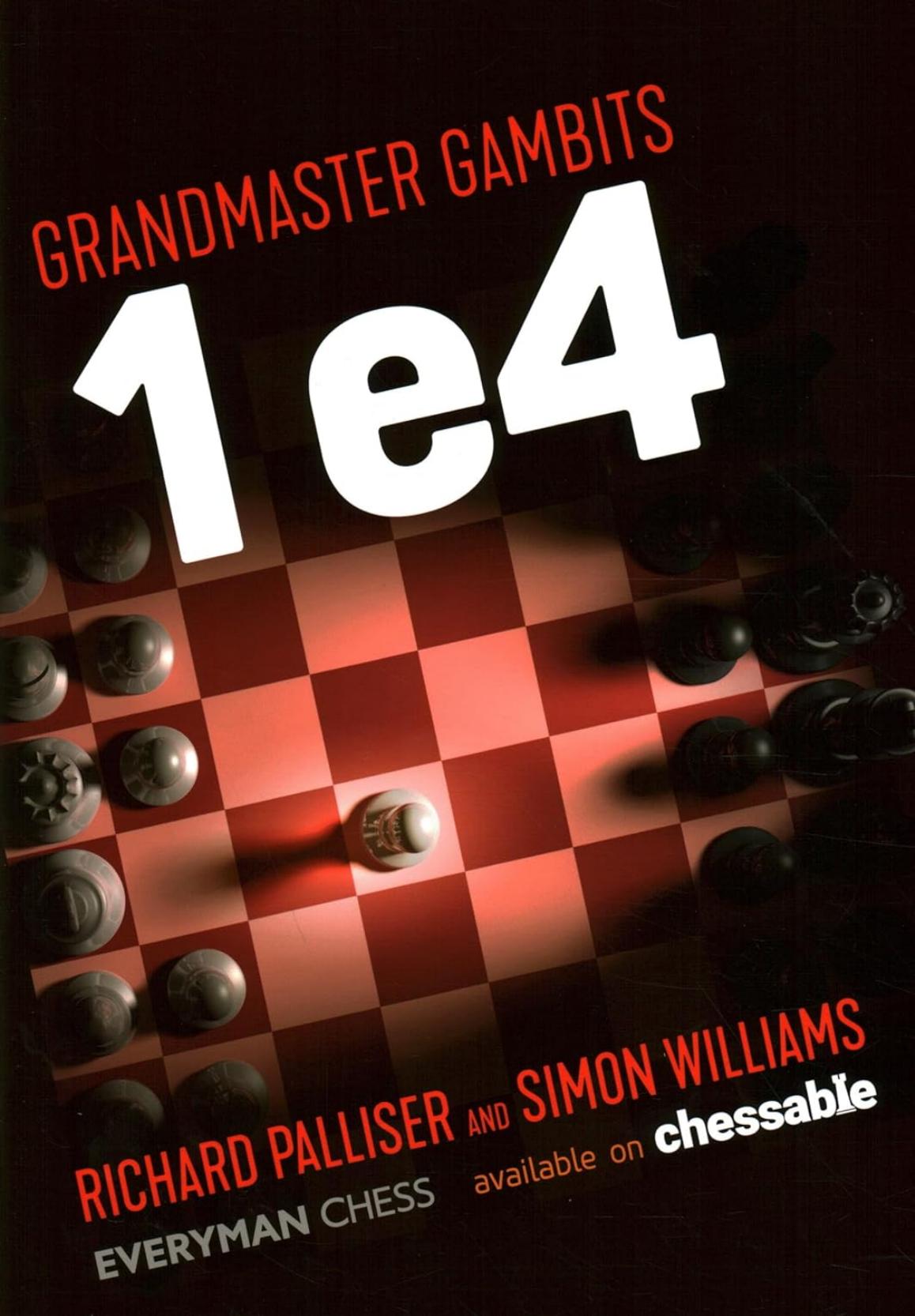 Grandmaster Gambits 1e4 Richard Palliser Simon Williams Richard Palliser Simon Williams