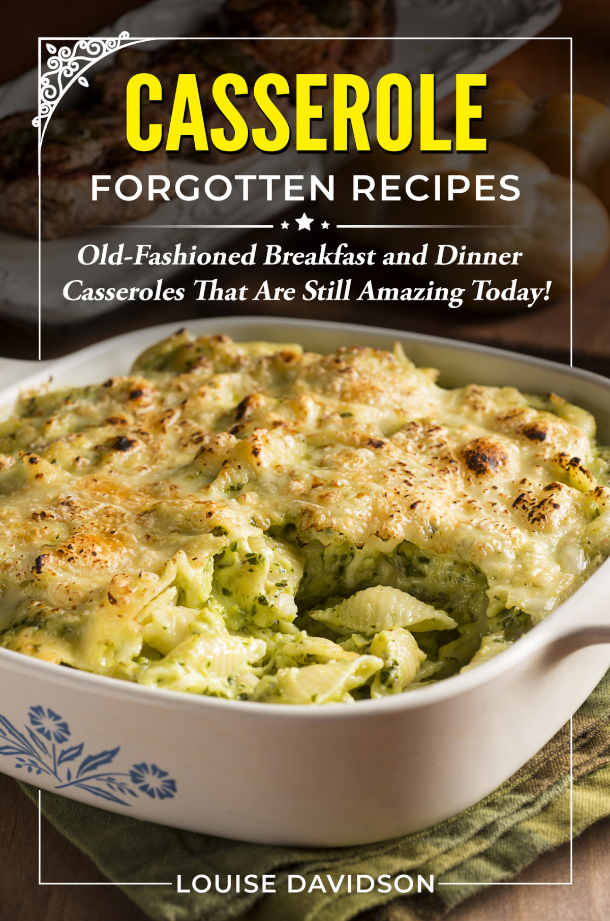 Casserole Forgotten Recipes Oldfashioned Breakfast And Dinner Casseroles That Are Still Amazing Today Davidson