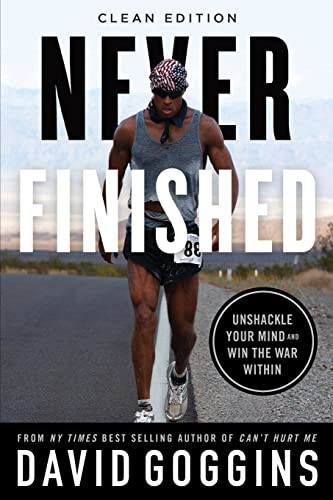 Never Finished Unshackle Your Mind And Win The War Within Clean Edition Goggins