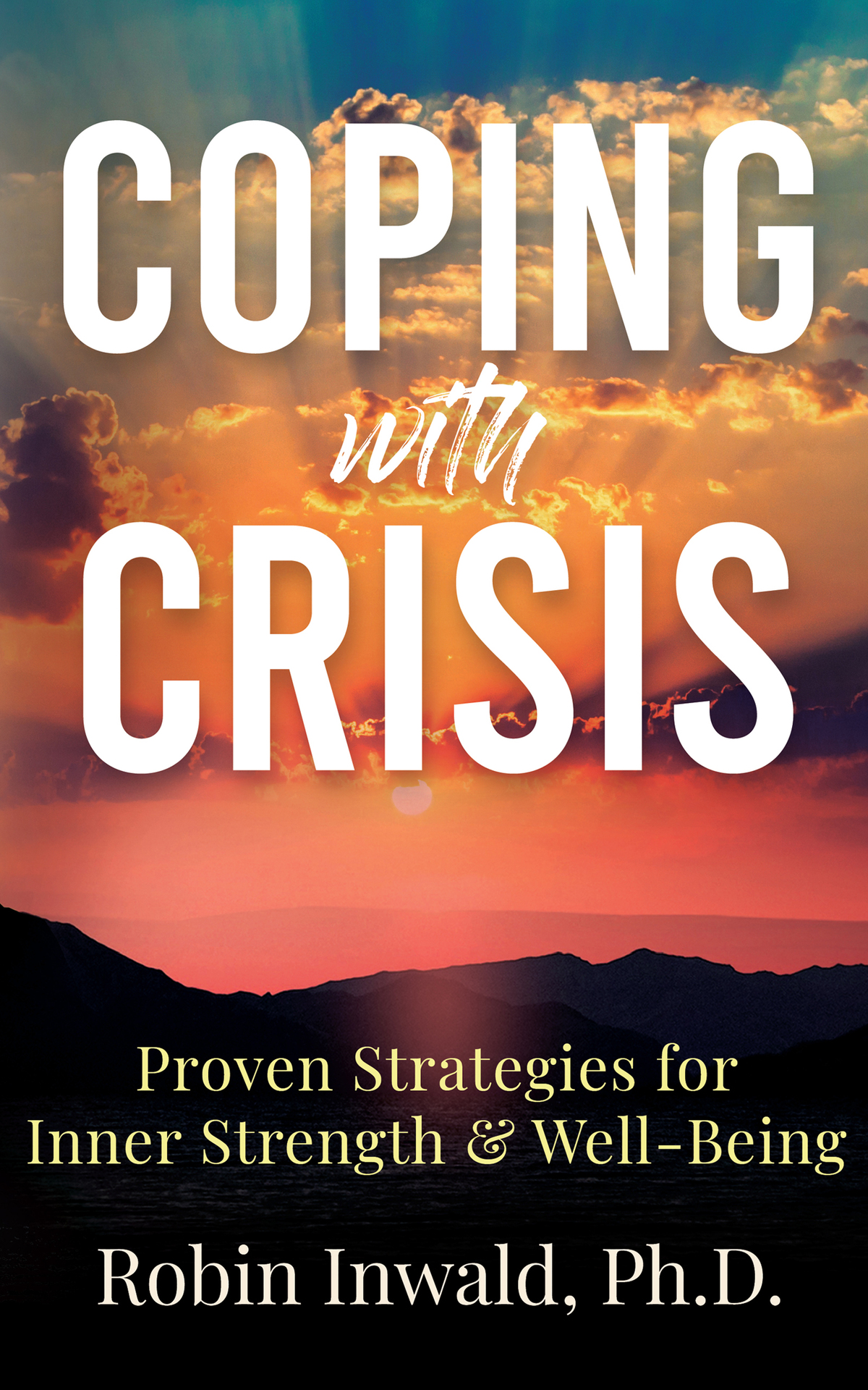 Coping With Crisis Proven Strategies For Inner Strength Wellbeing Inwald