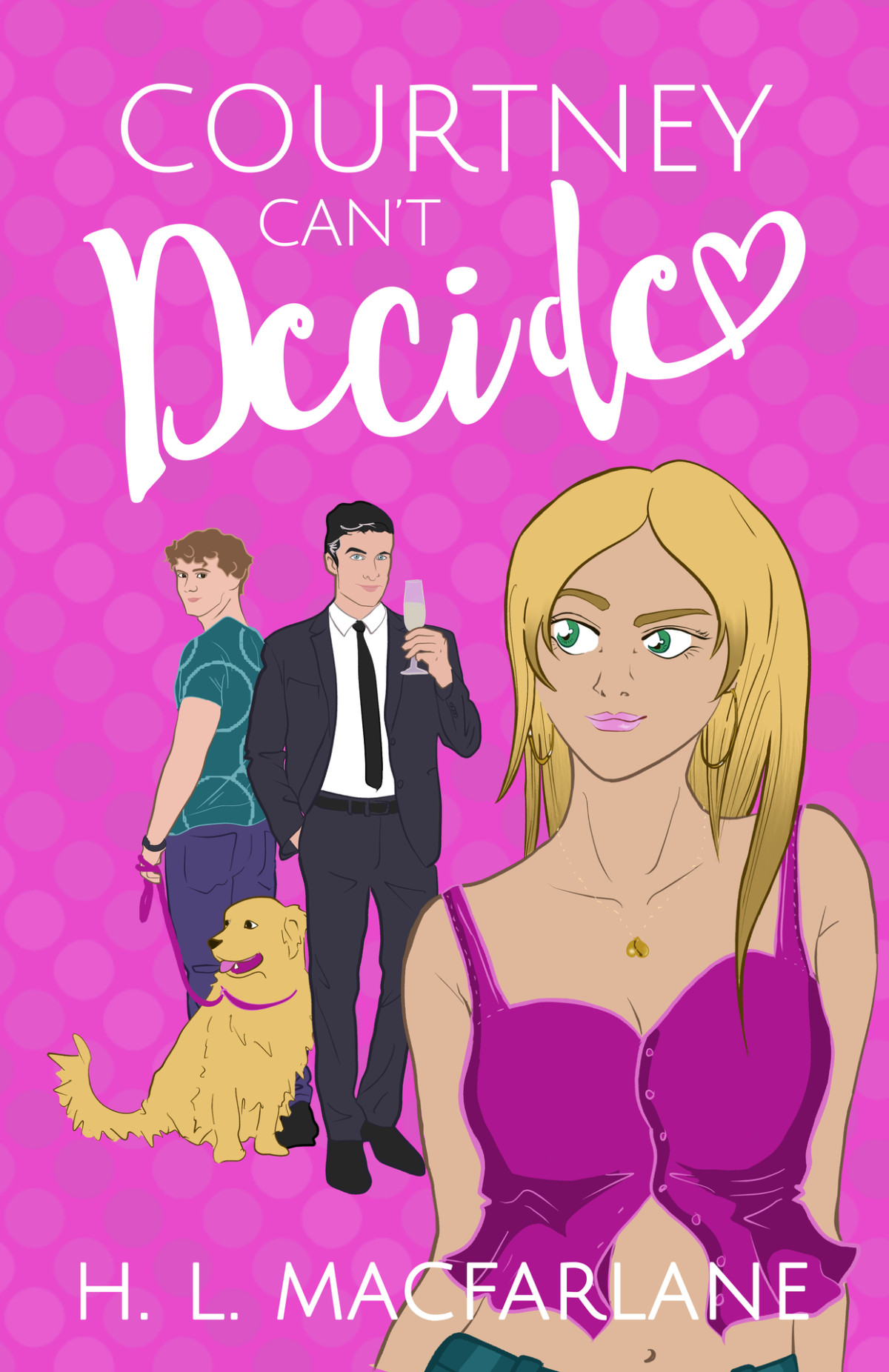 Courtney Cant Decide An Adhdaddled Love Triangle Romantic Comedy Hot Mess Trilogy Book 2 H L Macfarlane