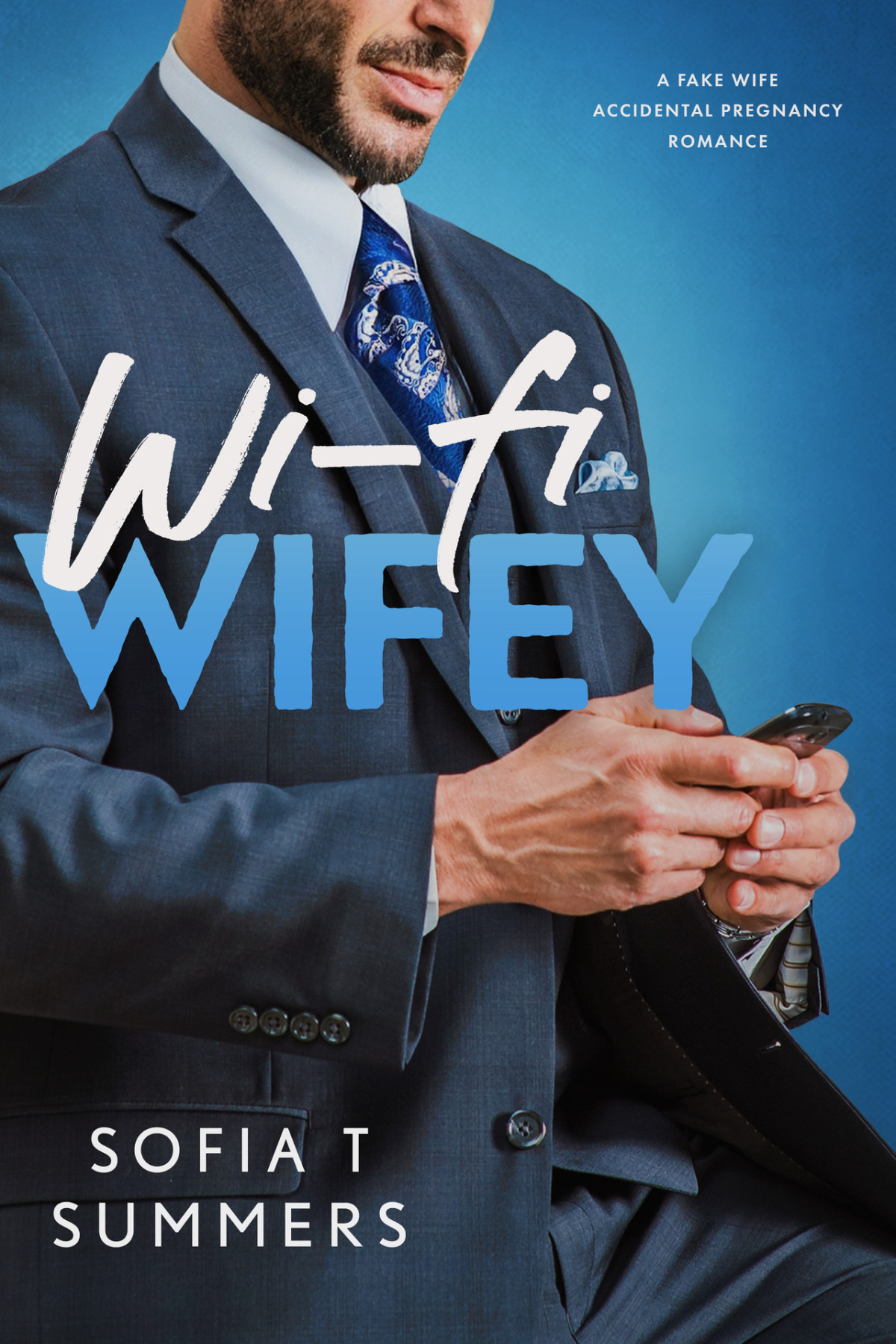Wifi Wifey A Fake Wife Accidental Pregnancy Romance Sofia T Summers