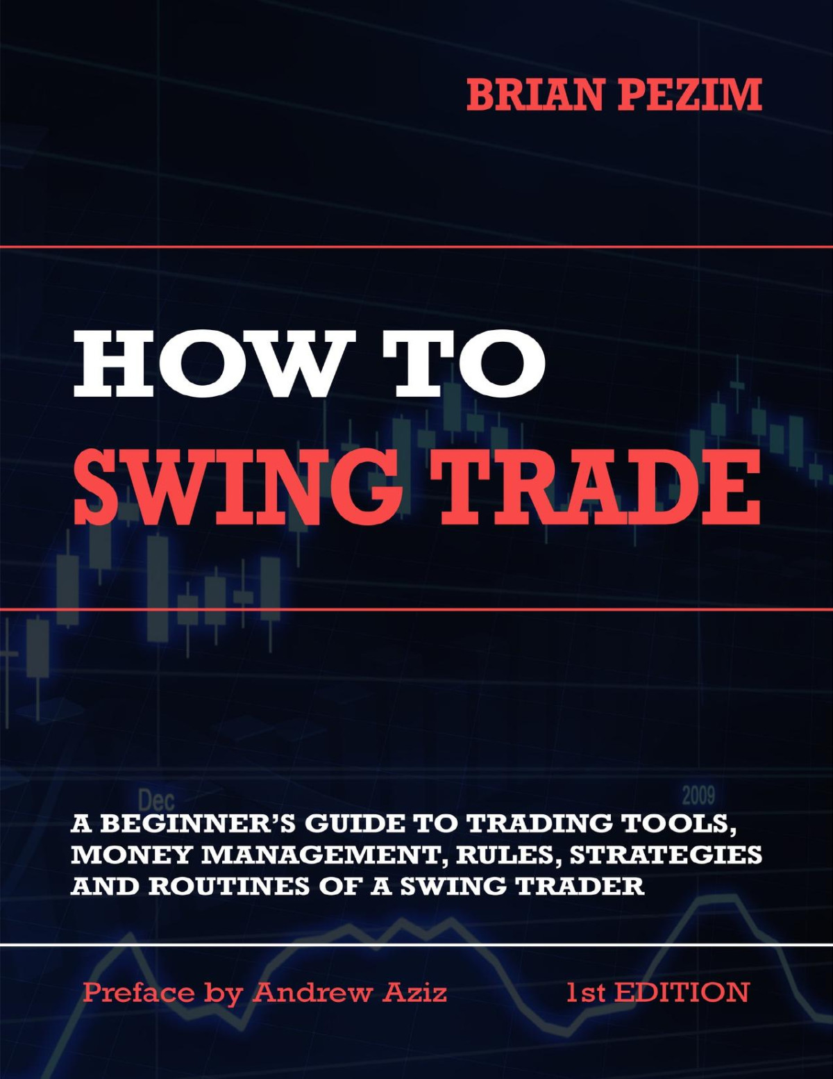 How To Swing Trade A Beginners Guide To Trading Tools Money Management Rules Routines And Strategies Of A Swing Trader Pezim