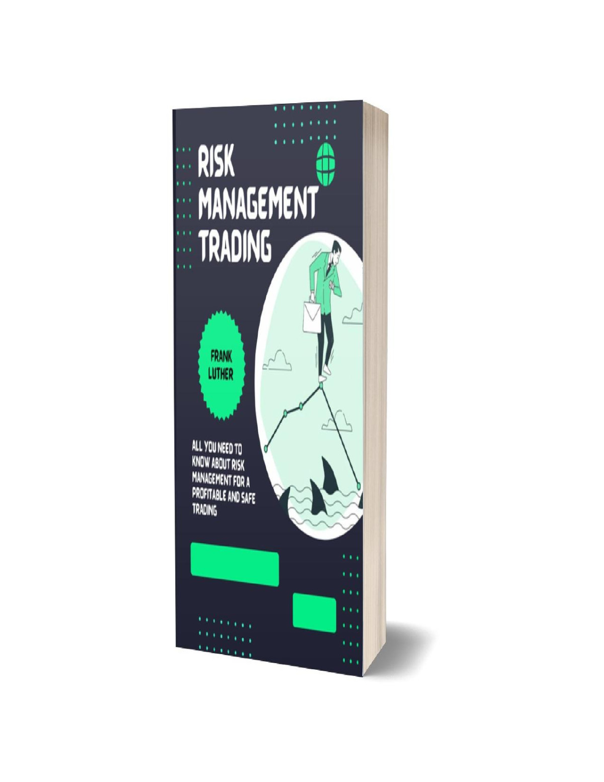 Risk Management Trading All You Need To Know About Risk Management For A Profitable And Safe Trading Luther