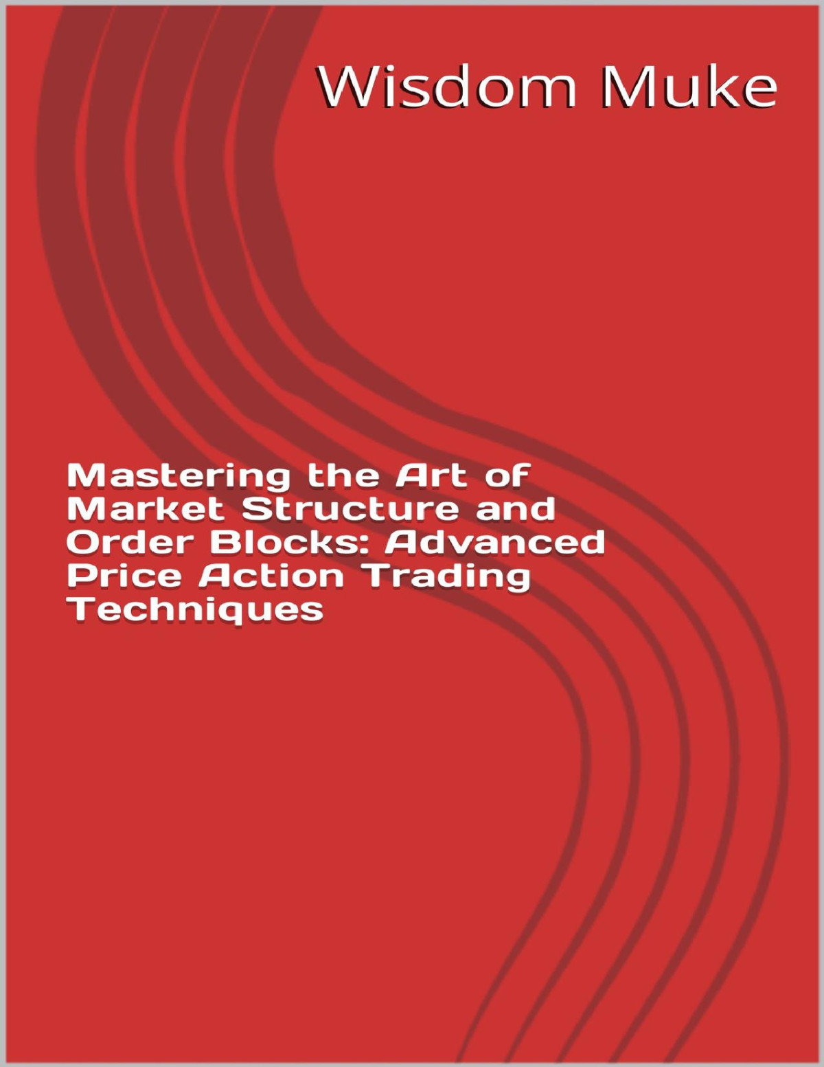 Mastering The Art Of Market Structure And Order Blocks Advanced Price Action Trading Techniques Muke