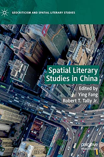 Spatial Literary Studies In China 1st Edition Ying Fang Robert T Tally