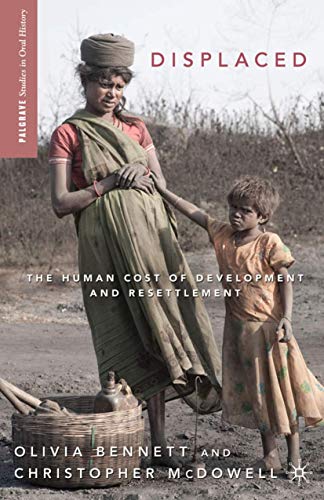 Displaced The Human Cost Of Development And Resettlement 2012th Edition Bennett