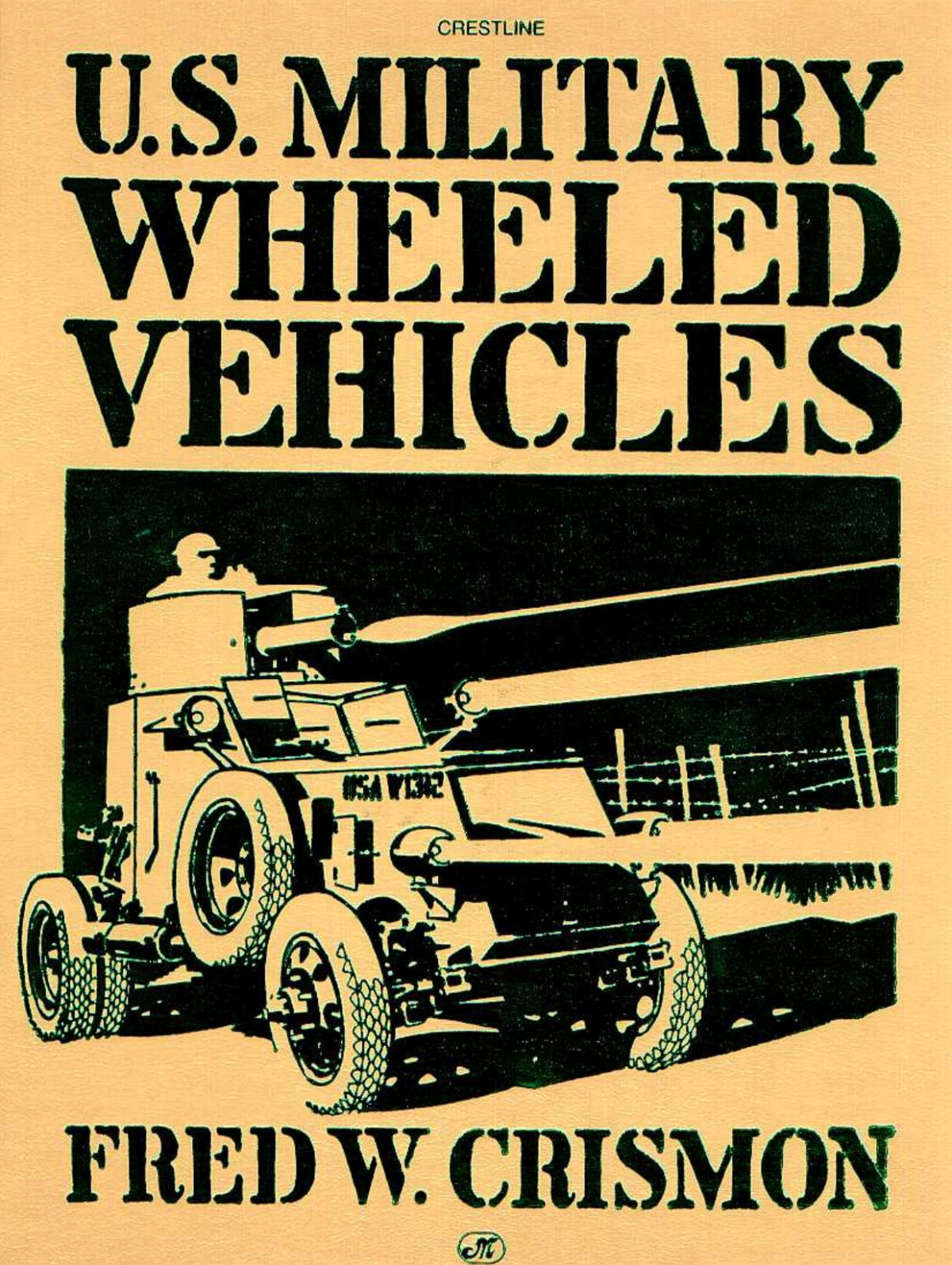 Us Military Wheeled Vehicles 1st Edition Motorbooks International