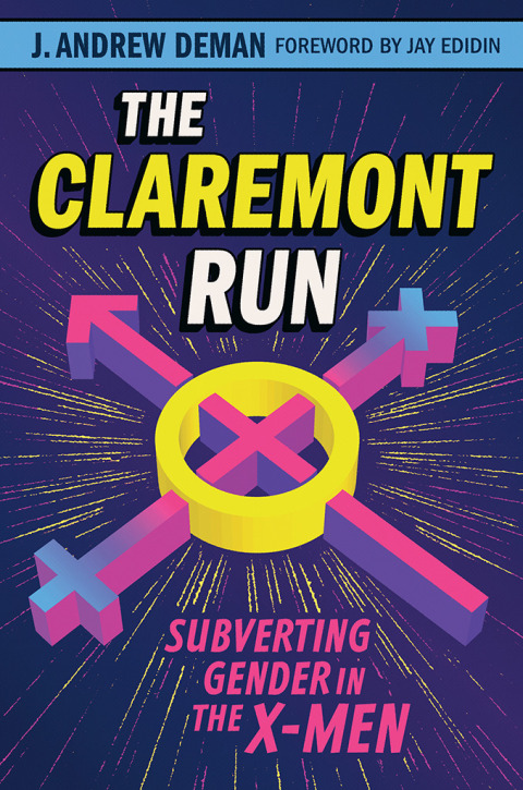 The Claremont Run Subverting Gender In The Xmen 1st Edition J Andrew Deman