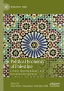 Political Economy Of Palestine Critical Interdisciplinary And Decolonial Perspectives Alaa Tartir