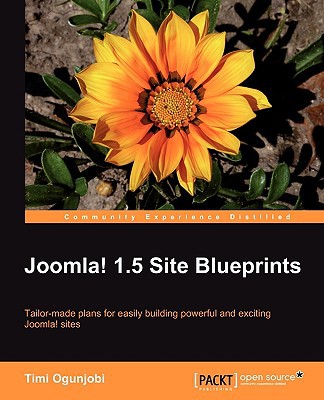 Joomla 15 Site Blueprints Illustrated Timi Ogunjobi