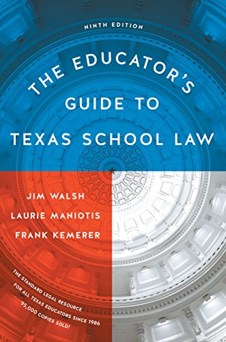The Educators Guide To Texas School Law Ninth Edition 9th Edition Walsh