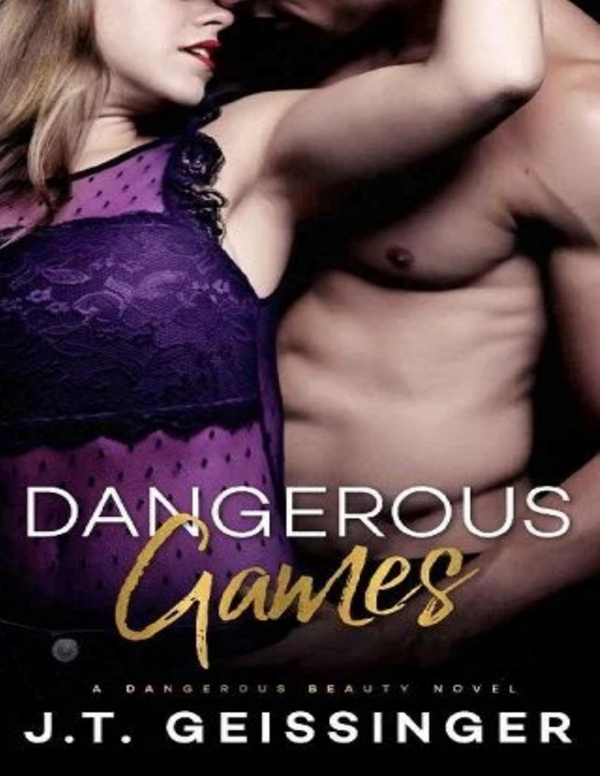 Dangerous Games 3dangerous Beauty Jt Geissinger