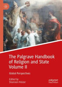 The Palgrave Handbook Of Religion And State Volume Ii Global Perspectives Shannon Holzer