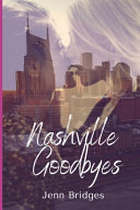 Nashville Goodbyes 1st Edition Jenn Bridges Nashville Love Book 5