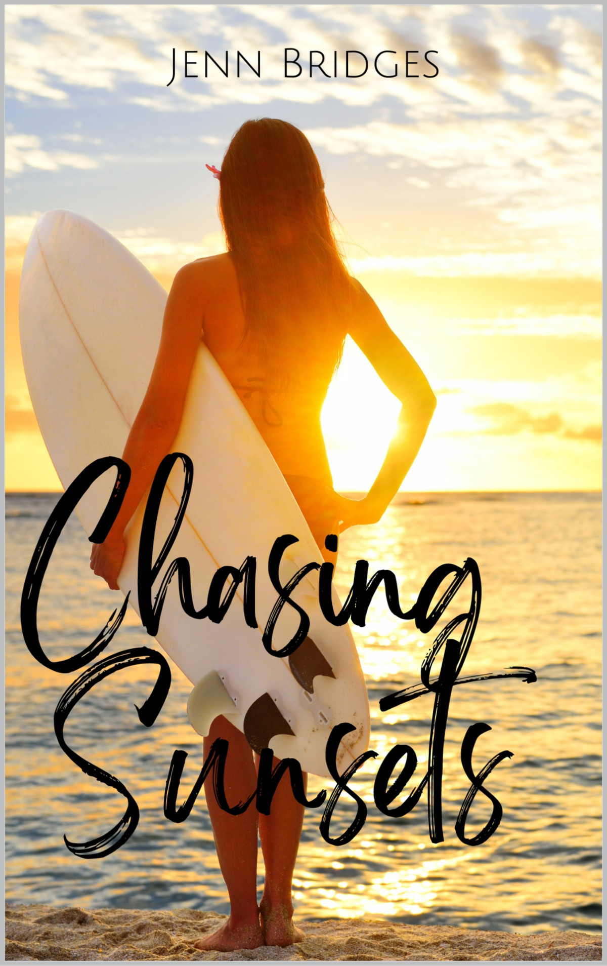 Chasing Sunsets Finding Forever Book 2 1st Edition Jenn Bridges