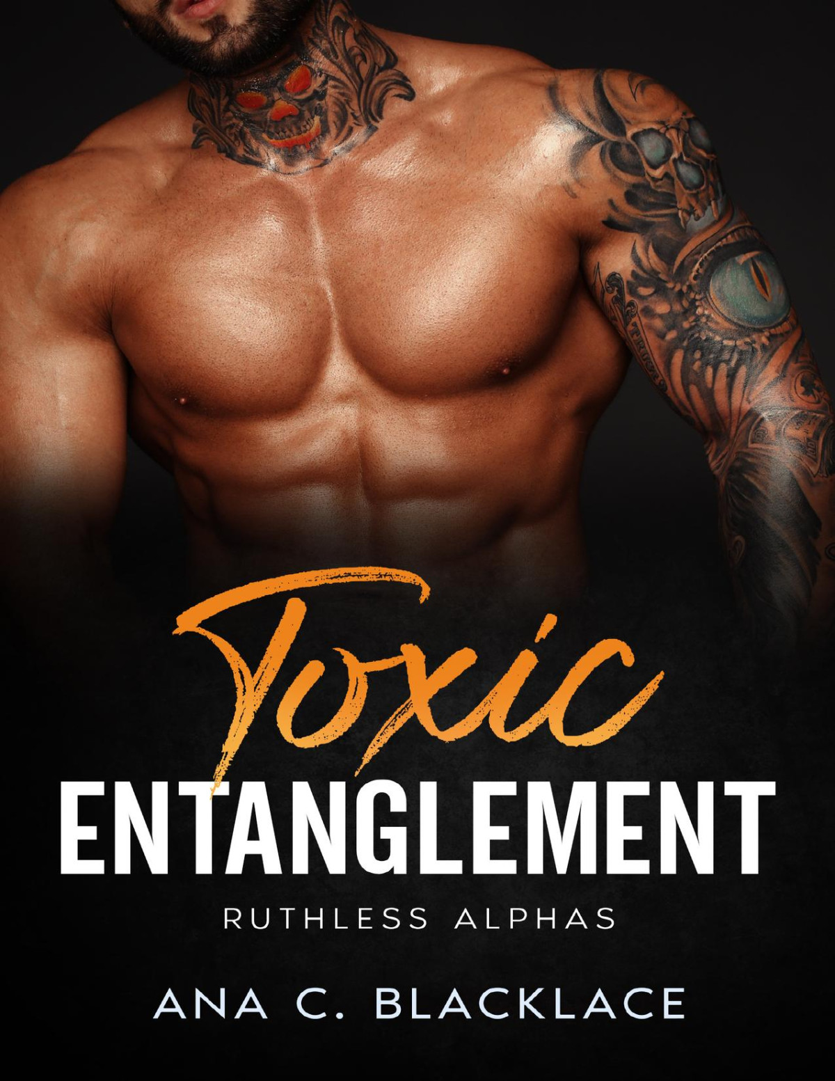 Toxic Entanglement A Dark Billionaire Romance Ruthless Alphas Book 2 Blacklace