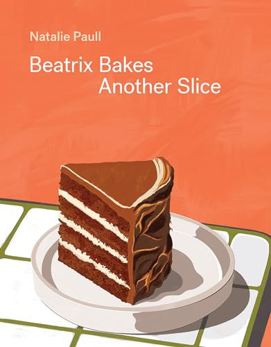 Beatrix Bakes Another Slice Natalie Paull