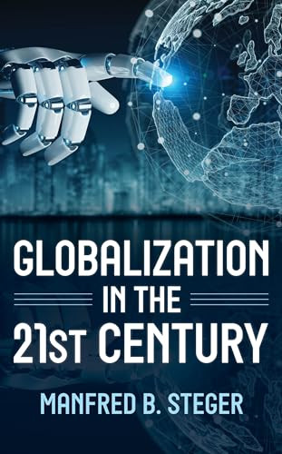 Globalization In The 21st Century Steger Professor Of Global Politics University Of Hawaiimanoa