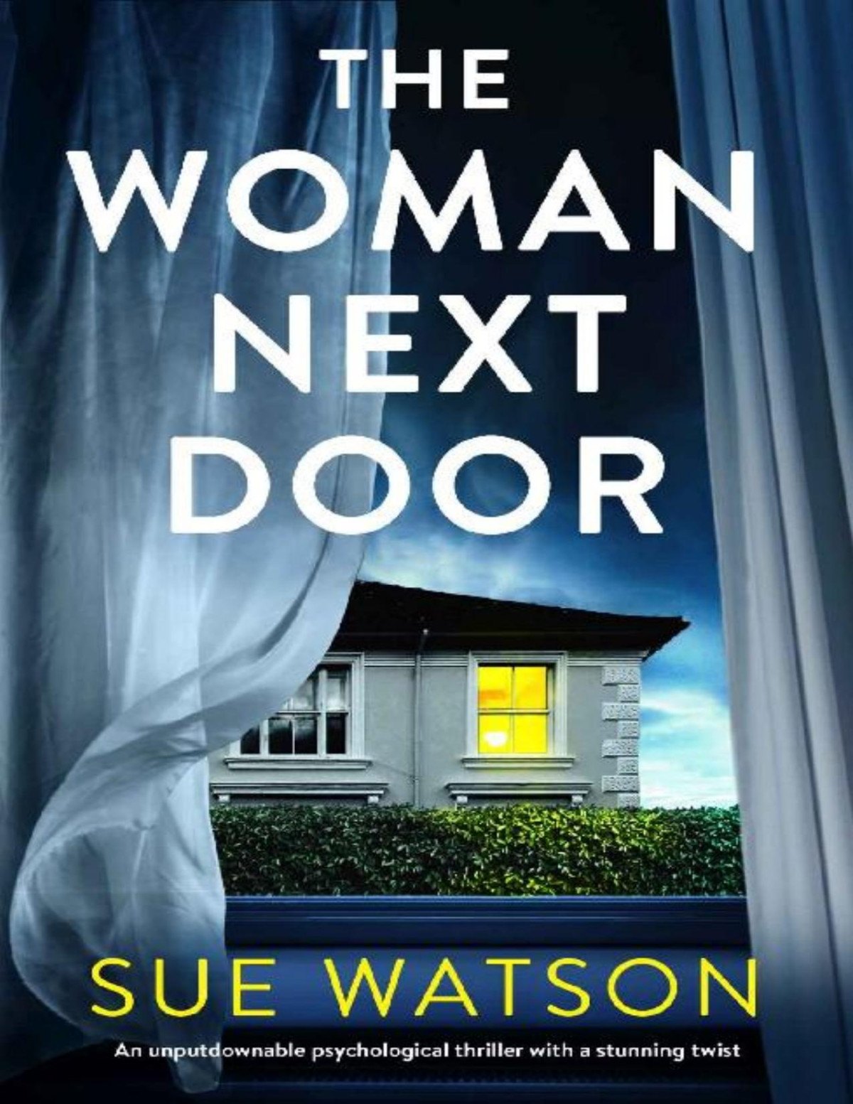 The Woman Next Door An Unputdownable Psychological Thriller With A Stunning Twist 1st Edition Watson