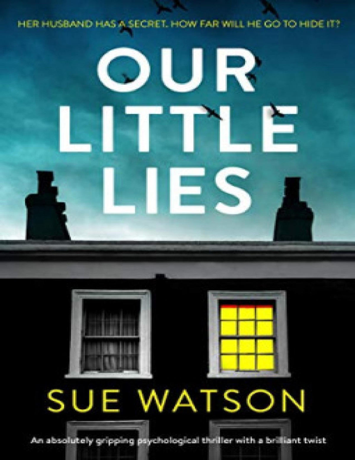 Our Little Lies An Absolutely Gripping Psychological Thriller With A Brilliant Twist 1st Edition Watson