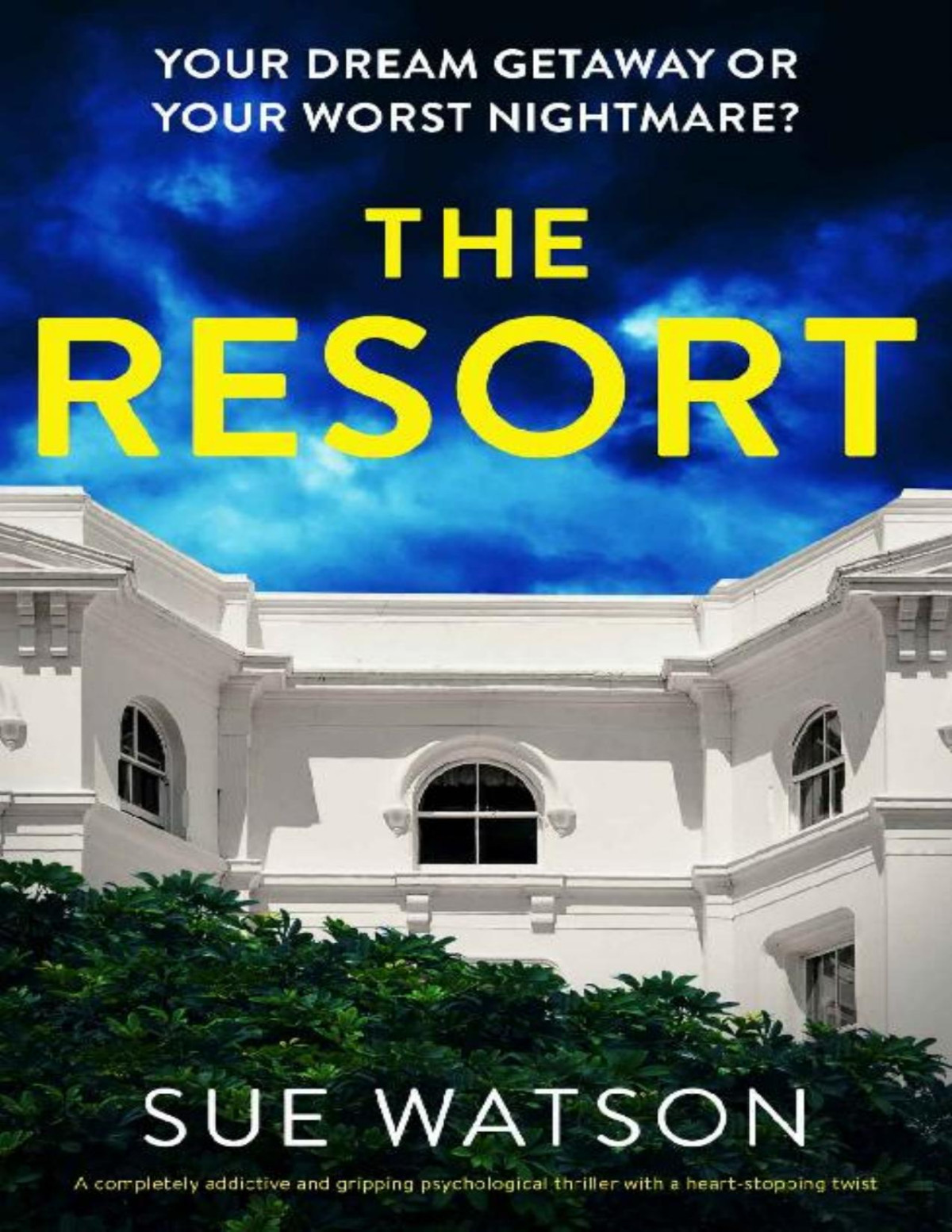 The Resort A Completely Addictive And Gripping Psychological Thriller With A Heartstopping Twist Watson