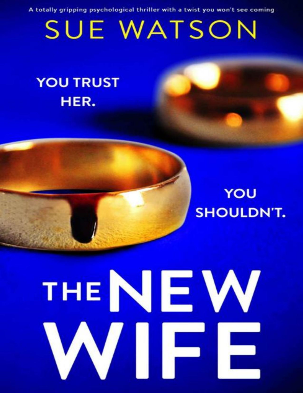 The New Wife A Totally Gripping Psychological Thriller With A Twist You Wont See Coming 5th Edition Watson