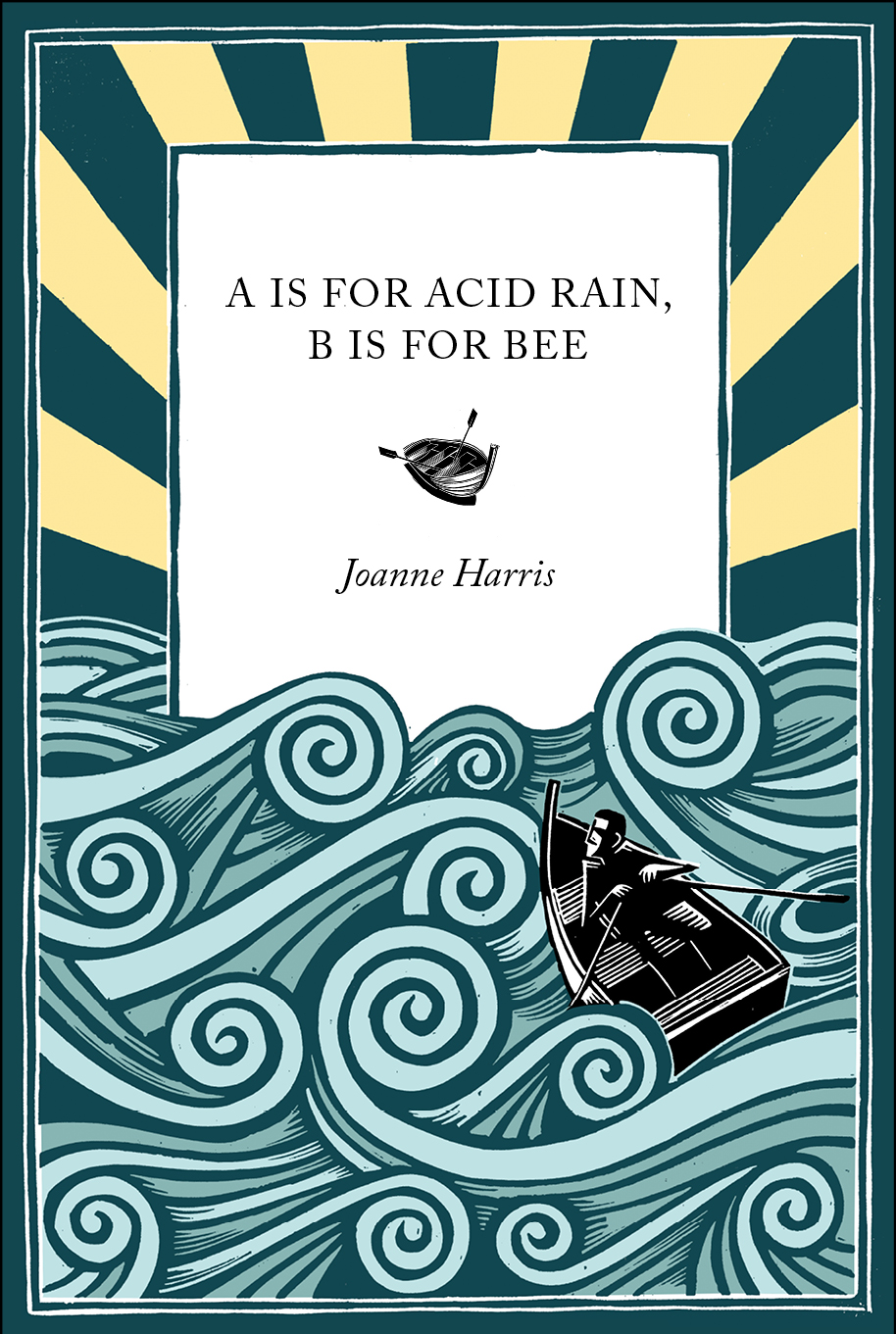A Is For Acid Rain B Is For Bee Joanne Harris