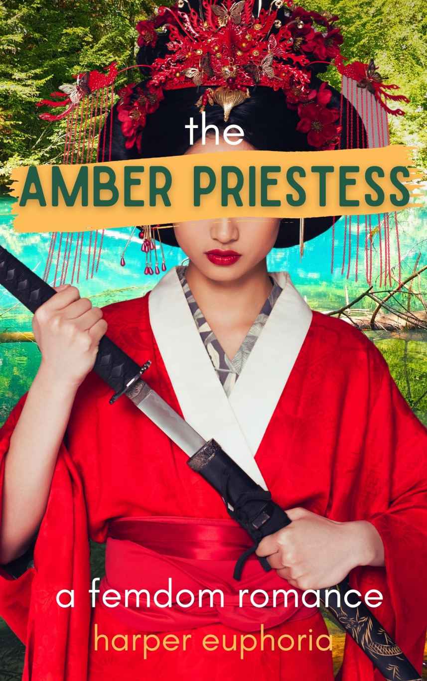 The Amber Priestess A Femdom Romance Harper Euphoria