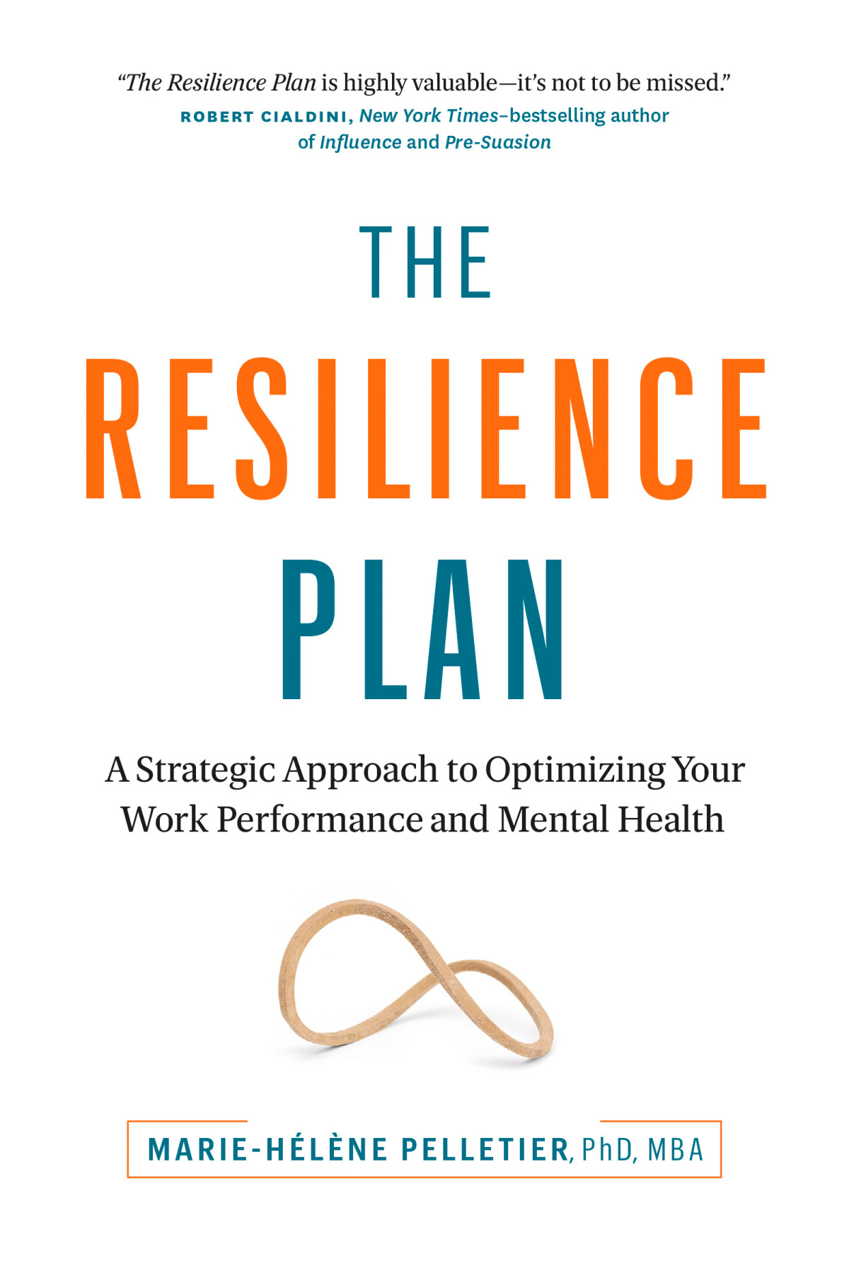 The Resilience Plan A Strategic Approach To Optimizing Your Work Performance And Mental Health Mariehlne Pelletier