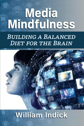 Media Mindfulness Building A Balanced Diet For The Brain Indick