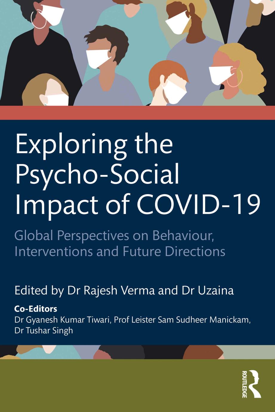 Exploring The Psychosocial Impact Of Covid19 Global Perspectives On Behaviour Interventions And Future Directions Dr Rajesh Verma Dr Uzaina Dr Gyanesh Kumar Tiwari Prof Leister Sam Sudheer Manickam Dr Tushar Singh