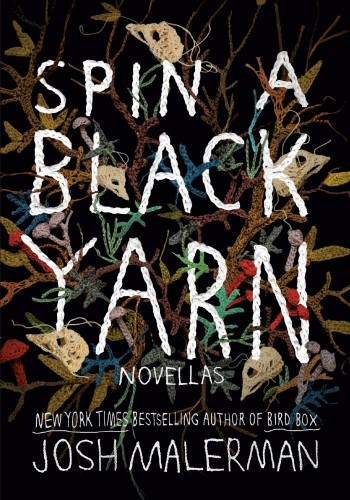 Spin A Black Yarn Josh Malerman