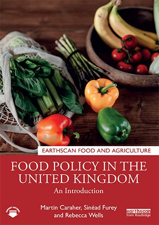 Food Policy In The United Kingdom An Introduction Earthscan Food And Agriculture 1st Edition Caraher