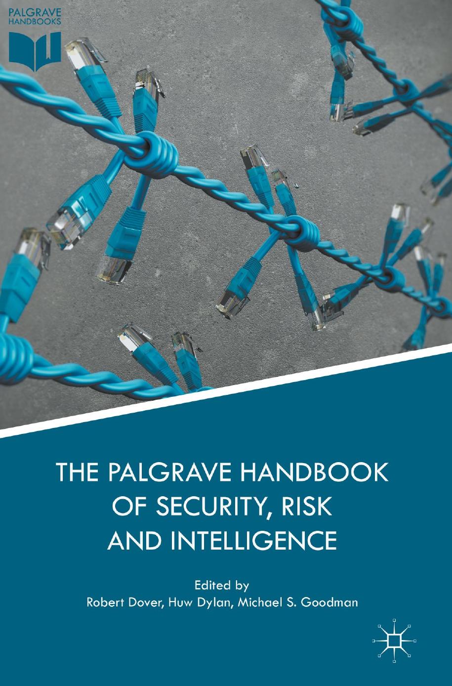 The Palgrave Handbook Of Security Risk And Intelligence 1st Edition Robert Dover Editor