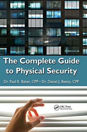 The Complete Guide To Physical Security 1st Edition Paul R Baker