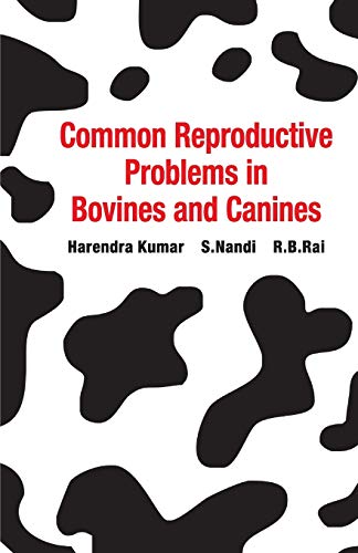 Common Reproductive Problems In Bovines And Canines First Edition Kumar