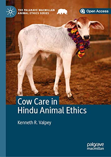 Cow Care In Hindu Animal Ethics The Palgrave Macmillan Animal Ethics Series 1st Ed 2020 Valpey