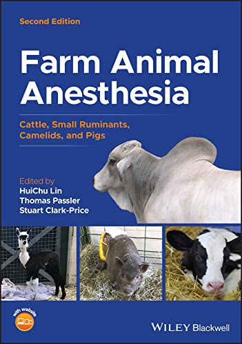 Farm Animal Anesthesia Cattle Small Ruminants Camelids And Pigs 2nd Edition Huichu Lin