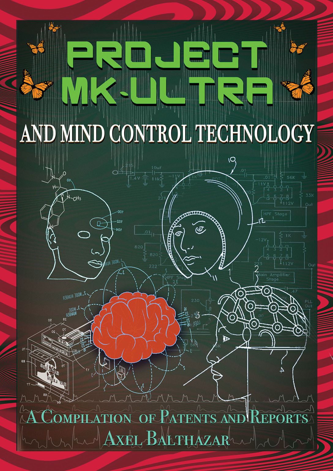 Project Mkultra And Mind Control Technology A Compilation Of Patents And Reports Axel Balthazar