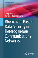 Blockchainbased Data Security In Heterogeneous Communications Networks Dongxiao Liu