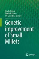Genetic Improvement Of Small Millets Sweta Mishra Shailesh Kumar