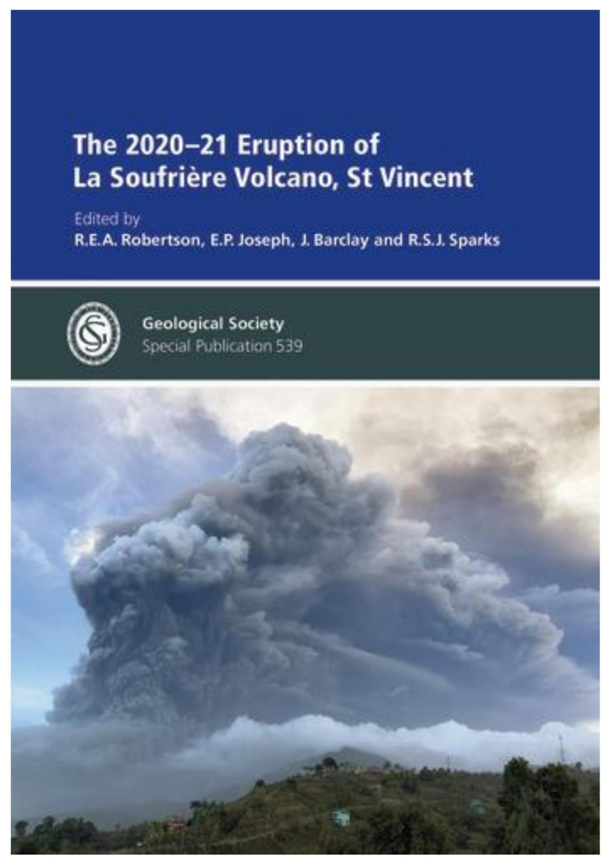 The 202021 Eruption Of La Soufrire Volcano St Vincent R E A Robertson