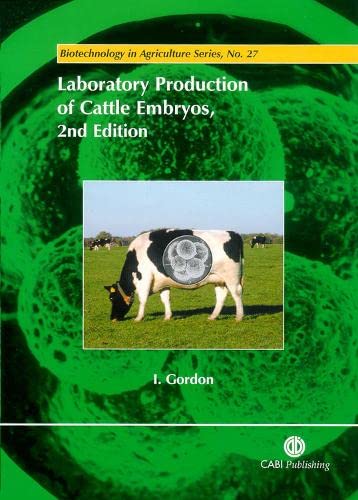 Laboratory Production Of Cattle Embryos Biotechnology In Agriculture Series 27 2nd Edition Gordon