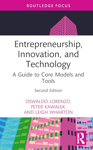 Entrepreneurship Innovation And Technology A Guide To Core Models And Tools 2nd Edition 2nd Lorenzo