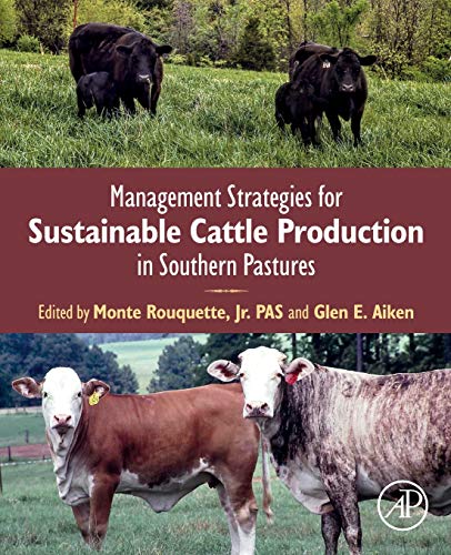Management Strategies For Sustainable Cattle Production In Southern Pastures 1st Edition Monte Rouquette
