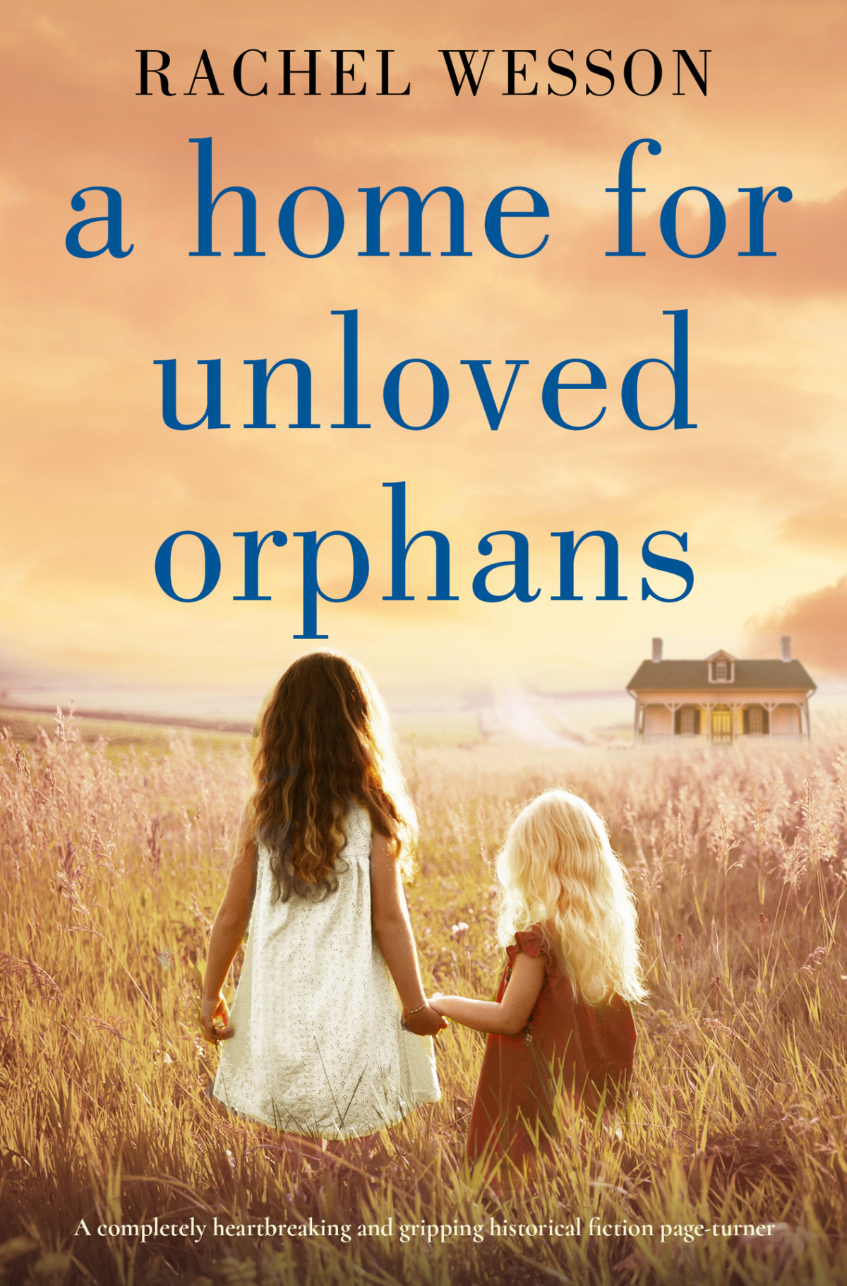 The Orphans Of Hope House 01 A Home For Unloved Orphans Rachel Wesson