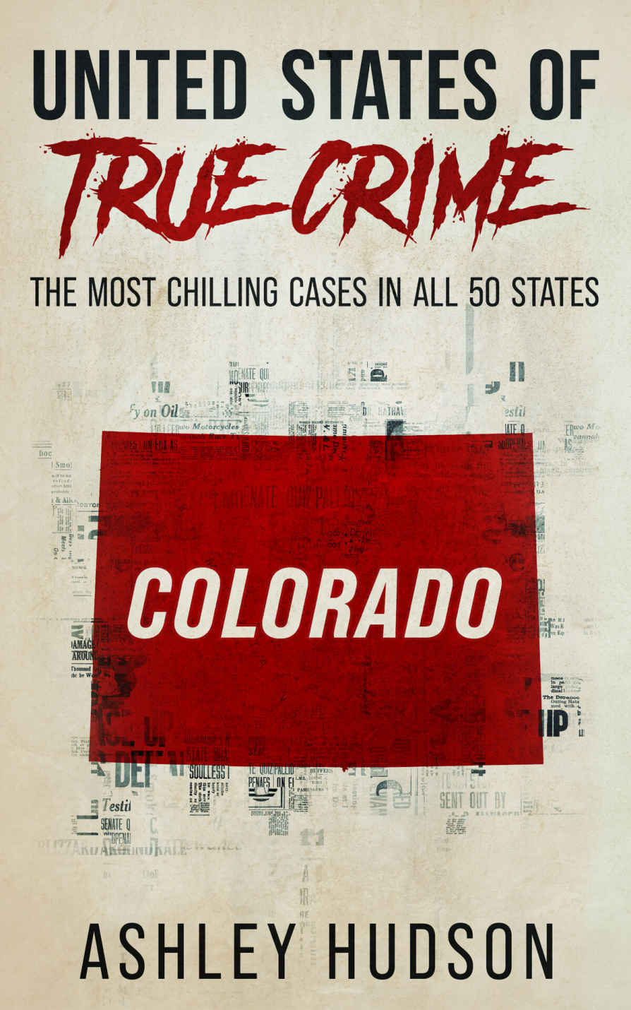 United States Of True Crime Colorado The Most Chilling Cases In All 50 States Ashley Hudson